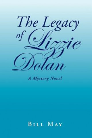 Kniha Legacy of Lizzie Dolan Bill May