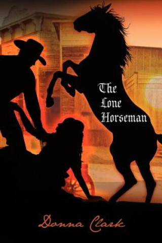 Книга Lone Horseman Donna Clark