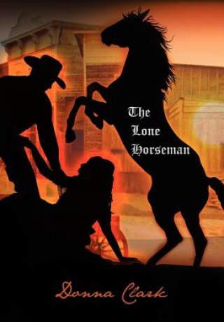 Книга Lone Horseman Donna Clark