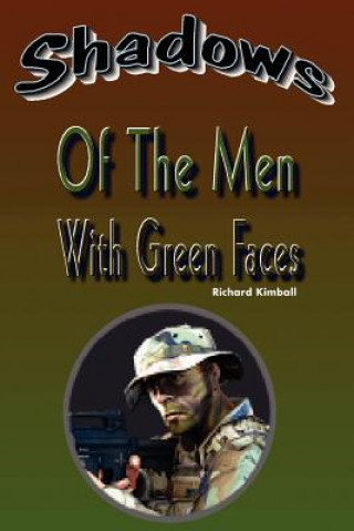 Könyv Shadows of the Men with Green Faces Richard Kimball