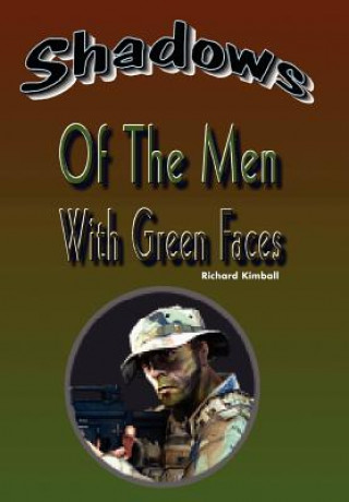 Könyv Shadows of the Men with Green Faces Richard Kimball