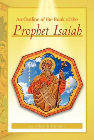 Carte Outline of the Book of the Prophet Isaiah Dr Leland McClanahan