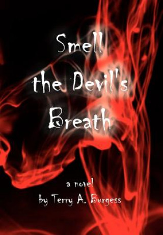 Könyv Smell the Devil's Breath Terry A Burgess