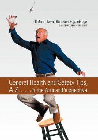 Книга General Health and Safety Tips, A-Z..in the African Perspective Olufunmilayo Obisesan-Fajemiseye