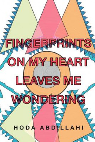 Kniha Fingerprints on My Heart Leaves Me Wondering Hoda Abdillahi