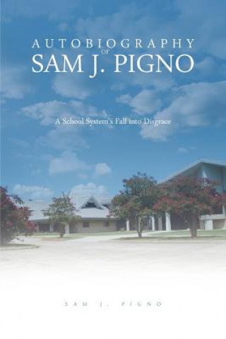 Kniha Autobiography of Sam J. Pigno Sam J Pigno