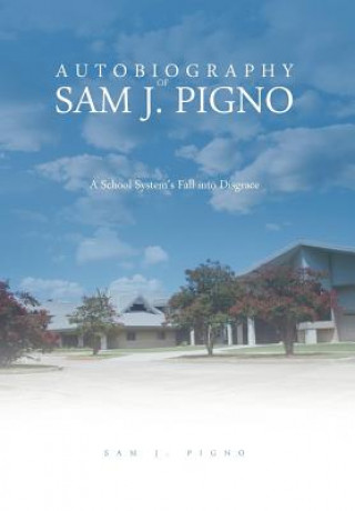 Kniha Autobiography of Sam J. Pigno Sam J Pigno