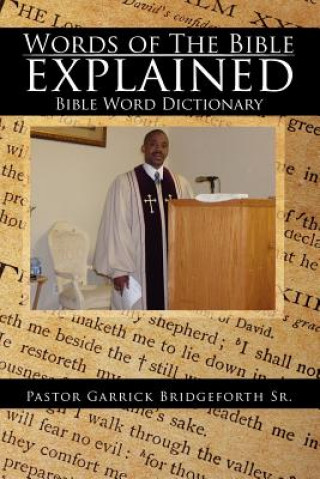 Kniha Words of the Bible Explained Pastor Garrick Sr Bridgeforth