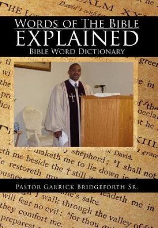 Knjiga Words of The Bible explained Pastor Garrick Sr Bridgeforth