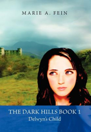 Buch Dark Hills Book 1-Delwyn's Child Marie A Fein