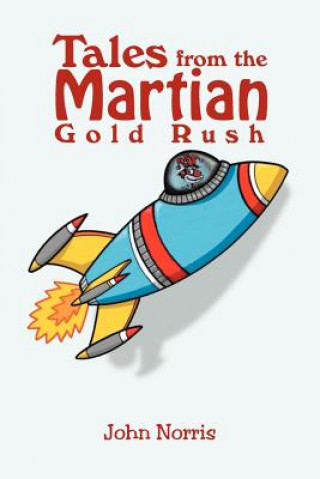 Kniha Tales from the Martian Gold Rush John Norris