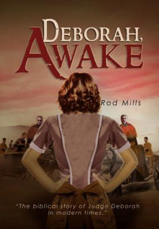 Kniha Deborah, Awake Rod Mills