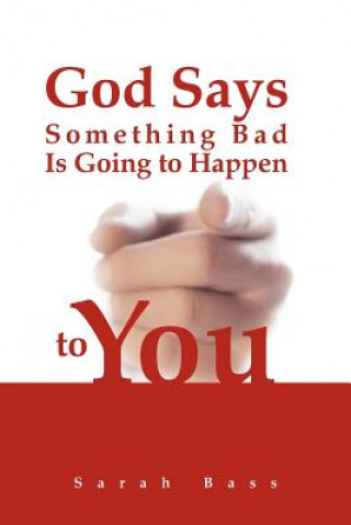 Book God Says Something Bad Is Going to Happen to You Sarah Bass