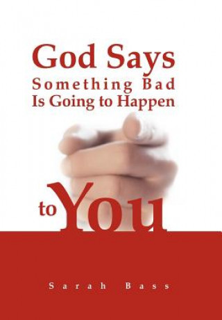 Kniha God Says Something Bad Is Going to Happen to You Sarah Bass