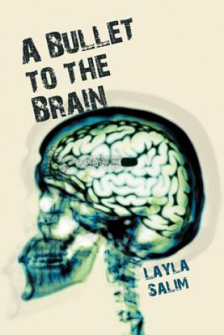 Książka Bullet to the Brain Layla Salim