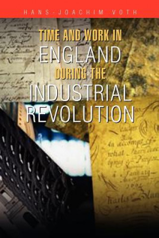 Książka Time and Work in England during the Industrial Revolution Voth