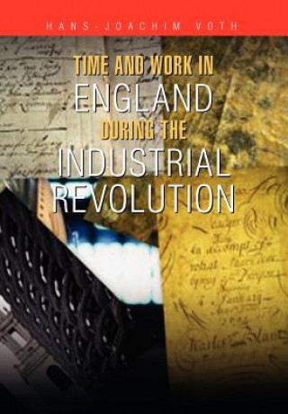 Kniha Time and Work in England During the Industrial Revolution Voth