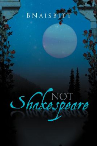 Buch Not Shakespeare Bnaisbitt