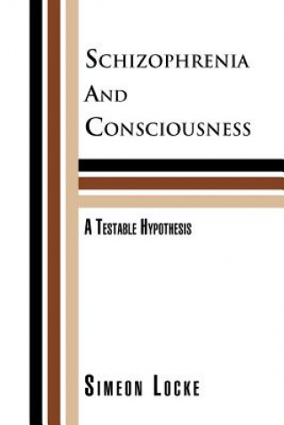 Carte Schizophrenia and Consciousness Simeon Locke