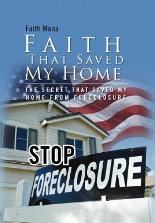 Könyv Faith That Saved My Home Faith Mana