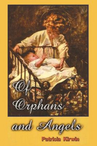 Buch Of Orphans and Angels Patricia Kirwin