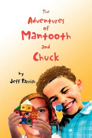 Kniha Adventures of Mantooth and Chuck Jeff Parrish