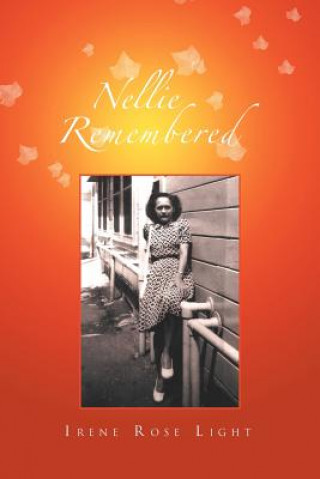 Kniha Nellie Remembered Irene Rose Light
