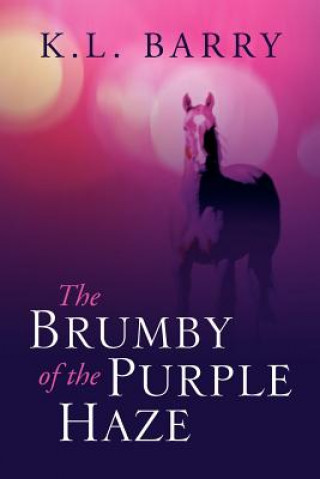 Книга Brumby of the Purple Haze K L Barry