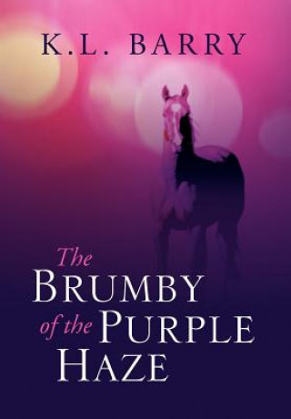 Kniha Brumby of the Purple Haze K L Barry