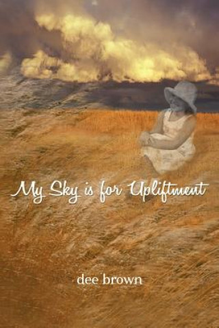 Kniha My Sky Is for Upliftment Dee Brown