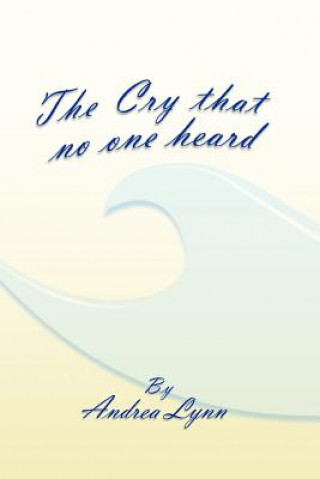 Книга Cry That No One Heard Andrea Lynn