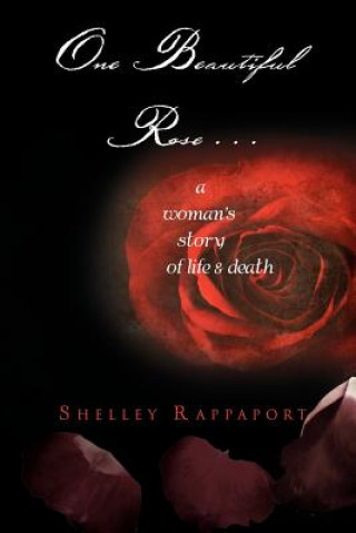 Kniha One Beautiful Rose . . . Shelley Rappaport