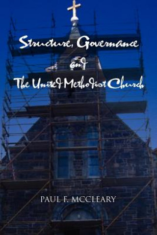 Kniha Structure, Governance and The United Methodist Church Paul F McCleary