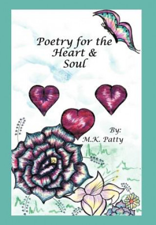 Книга Poetry for the Heart and Soul M K Patty