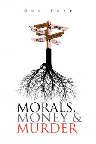 Knjiga Morals, Money and Murder Doc Trap