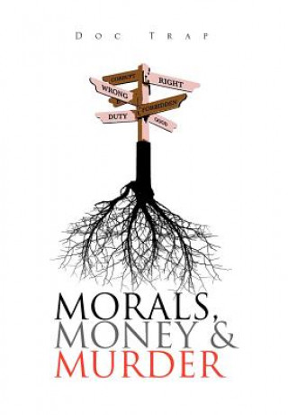 Knjiga Morals, Money and Murder Doc Trap