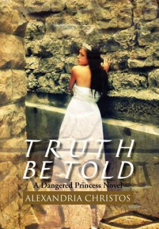 Knjiga Truth Be Told Alexandria Christos