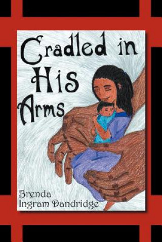 Könyv Cradled in His Arms Brenda Ingram Dandridge