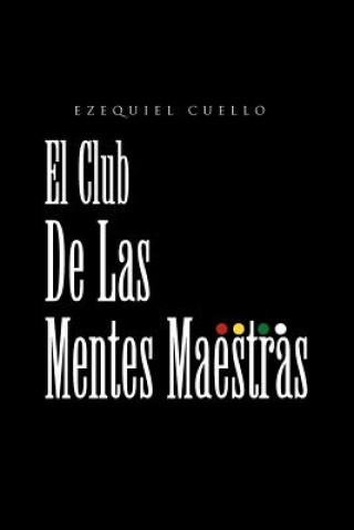 Βιβλίο Club de Las Mentes Maestras Ezequiel Cuello