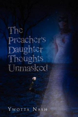 Carte Preacher's Daughter Thoughts Unmasked Ywotta Nash