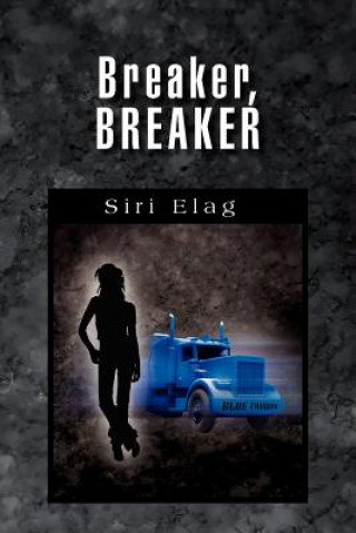 Könyv Breaker, Breaker Siri Elag