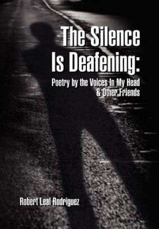 Book Silence Is Deafening Robert Leal Rodriguez