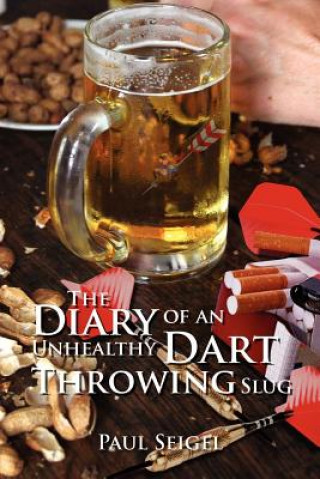 Carte Diary of an Unhealthy Dart Throwing Slug Paul Seigel