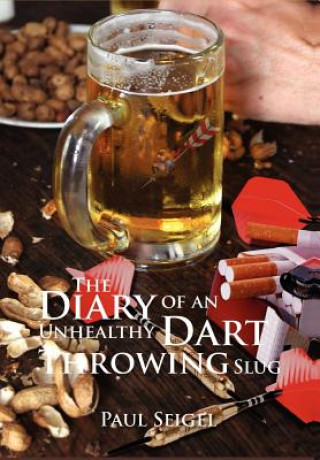 Book Diary of an Unhealthy Dart Throwing Slug Paul Seigel