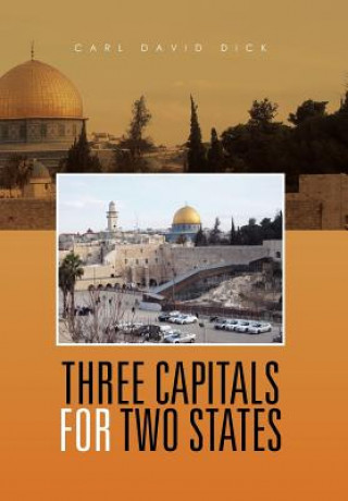 Книга Three Capitals for Two States Carl David Dick