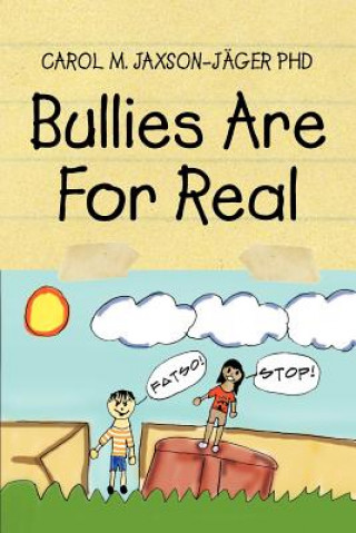 Buch Bullies Are for Real Dr Carol M Phd Jaxson-Jager