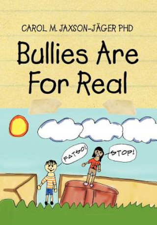 Buch Bullies Are for Real Dr Carol M Phd Jaxson-Jager