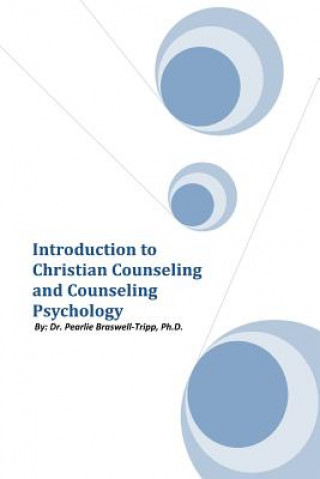 Książka Introduction to Christian Counseling and Counseling Psychology Dr Pearlie Ph D Braswell-Tripp