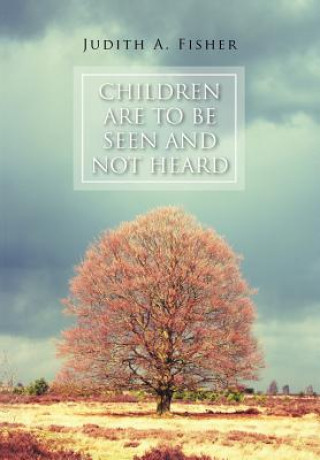 Libro Children Are To Be Seen and Not Heard Judith A Fisher