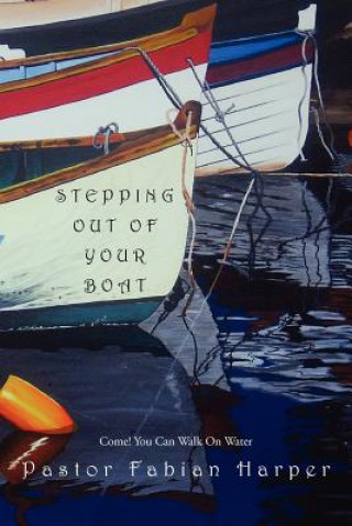 Buch Stepping Out Of Your Boat Pastor Fabian Harper